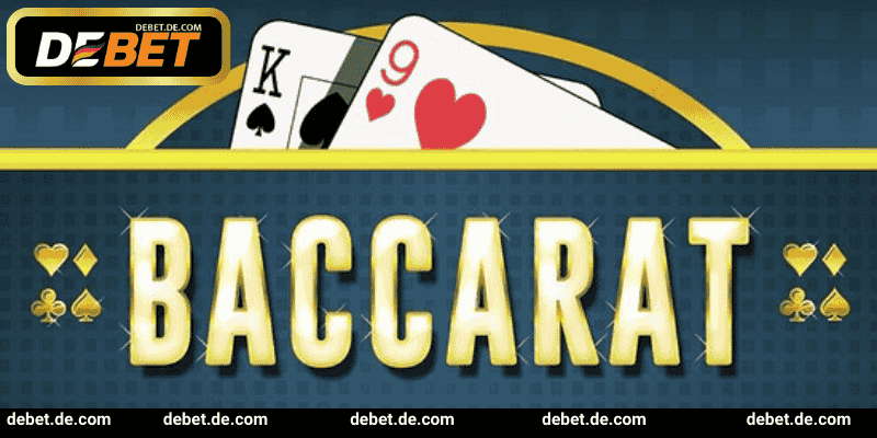 Cách Chơi Baccarat Trực Tuyến Tại Debet