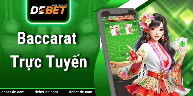 Trải Nghiệm Baccarat Trực Tuyến Đỉnh Cao